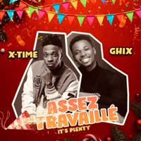 Assez Travaillé (feat. Ghix) [It's plenty] - Single - X-TIME