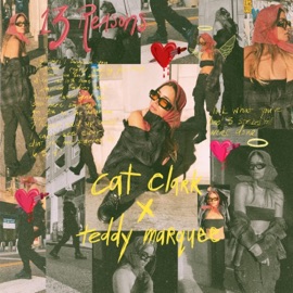 13 Reasons Teddy Marquee & Cat Clark