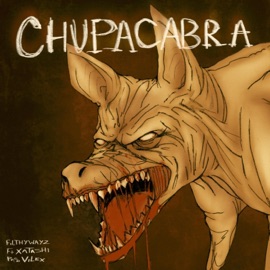 CHUPACABRA (feat. XATASHI) FilthyWayz