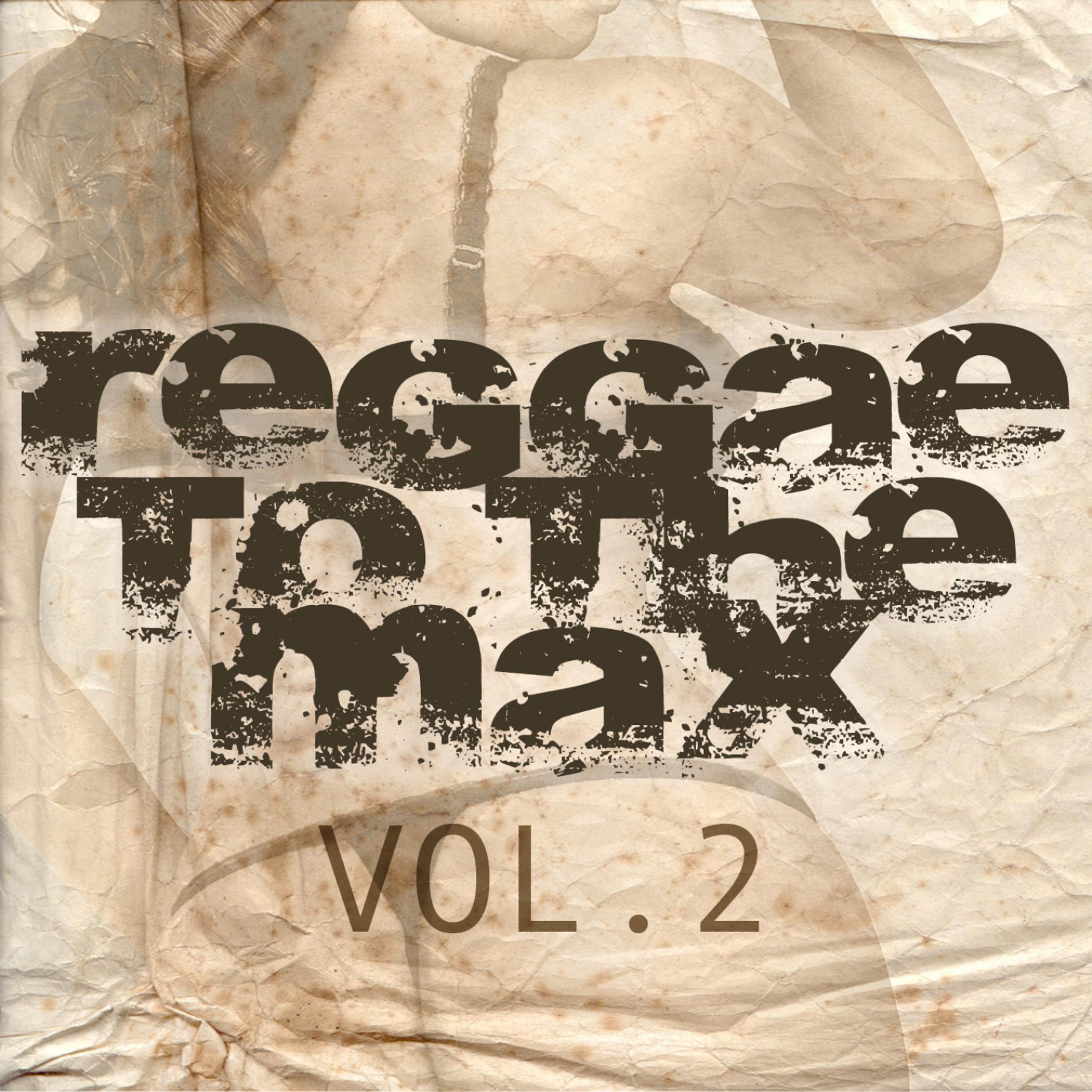 Reggae to the Max Vol 2