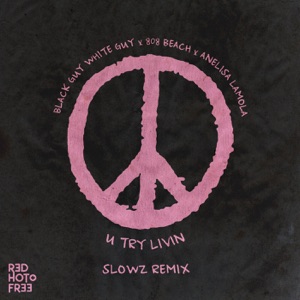 U Try Livin' (Pressure) [Slowz Remix] - Single