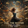 Feel The Rhythm (feat. æriké) - Total Balance
