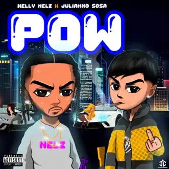 Pow - Single by Nelly Nelz & Julianno Sosa album reviews, ratings, credits