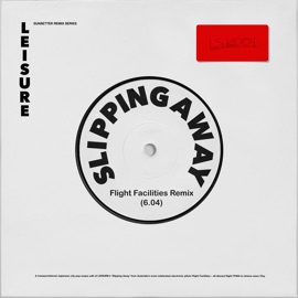 Slipping Away (Flight Facilities Remix) LEISURE
