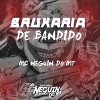 BRUXARIA DE BANDIDO - Single - DJ NEGUIN DO MT