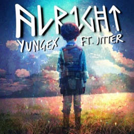 Alright (feat. Jitter) Yungex