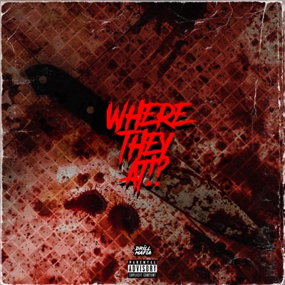 Where they at!? (feat. Nito45, ProdSlow & Dellaflame) - Single