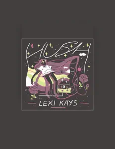 Lexi Kays dinle, müzik videolarını izle, biyografisini oku, tur tarihlerini ve daha fazlasını gör!