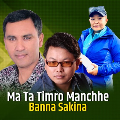Ma Ta Timro Manchhe Banna Sakina - Single