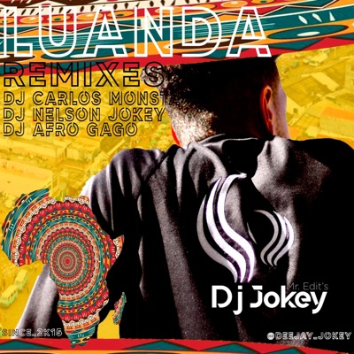 Luanda (Remixes By. Deejay Jokey) [feat. Carlos Monsta] - Single