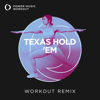 Texas Hold 'Em (Workout Remix 128 BPM) - Power Music Workout