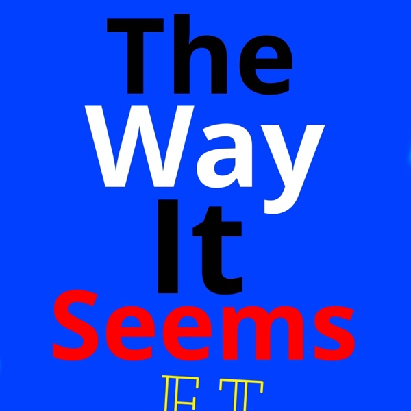 The Way It Seems