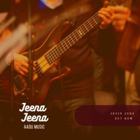 JEENA JEENA (unplugged) - Single - Aadu