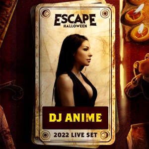 DJ Anime at Escape Halloween, 2022 (DJ Mix)