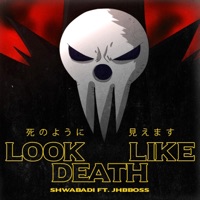 LOOK LIKE DEATH (feat. JHBBOSS) - Single - Shwabadi