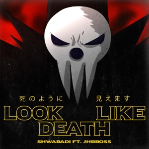 LOOK LIKE DEATH (feat. JHBBOSS)