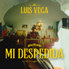Mi Despedida - Luis Vega
