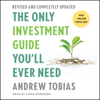 The Only Investment Guide You'll Ever Need: Revised Edition - Andrew Tobias