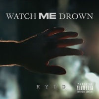 Watch Me Drown - Single - KYDD