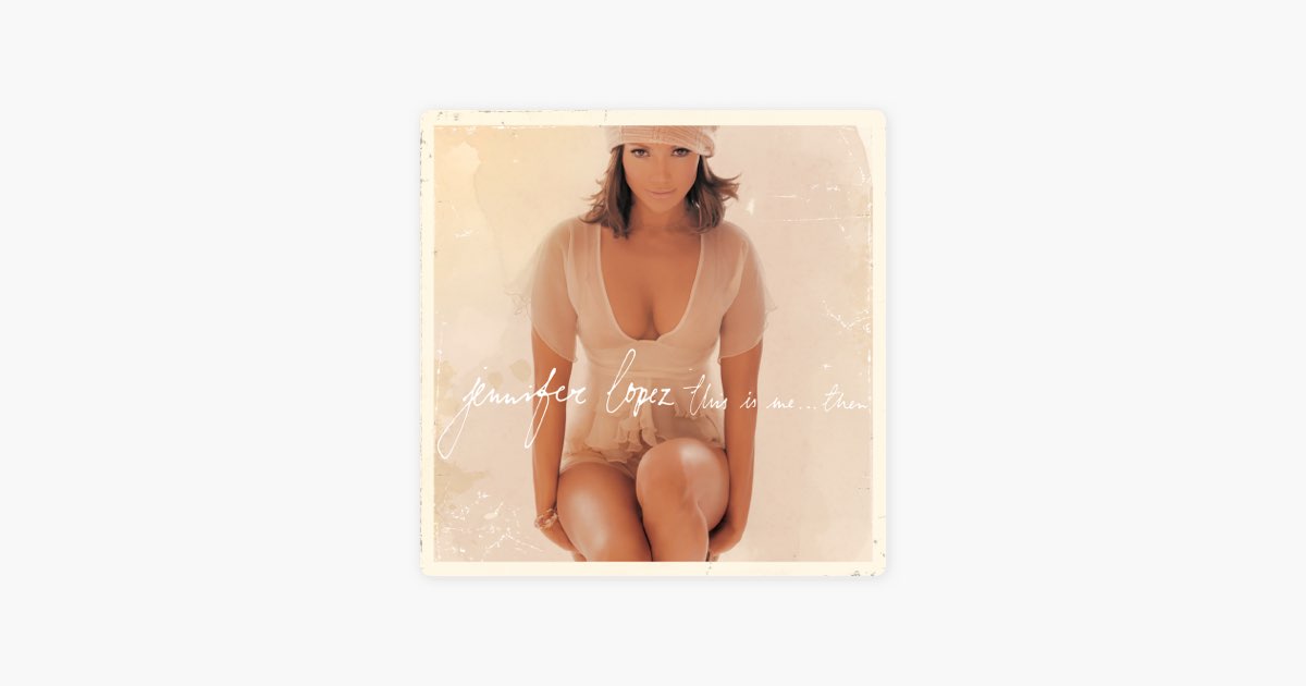 This Is MeThen - Album by Jennifer Lopez - Apple Music