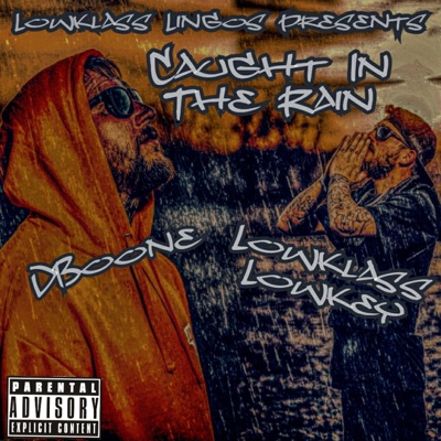 Caught In the Rain (feat. Logan Braden & D-Boone) - Single