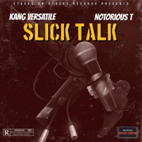 Slick Talk (feat. Notorious T) - Single - Kang Versatile