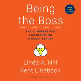 Being the Boss : The 3 Imperatives for Becoming a Great Leader