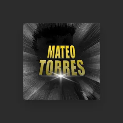 Listen to MATEO TORRES, watch music videos, read bio, see tour dates & more!