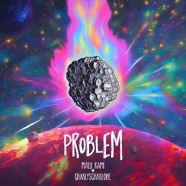 Problem (feat. CharlySchablone) Malu Kami