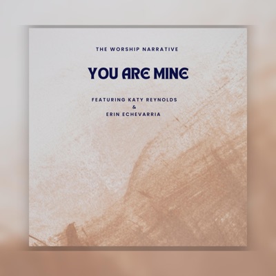 You Are Mine (feat. Katy Reynolds & Erin Echevarria) - Single