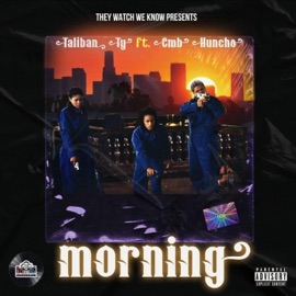 Morning (feat. CMB Huncho) Taliban Ty