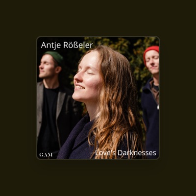 Antje Rößeler을(를) 듣고, 뮤직 비디오를 보고, 약력을 읽고, 투어 일정 등을 확인하세요!