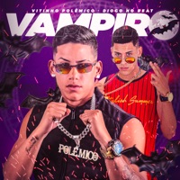 Vampiro (feat. Diogo no Beat & Teto) - Single - Vitinho Polêmico