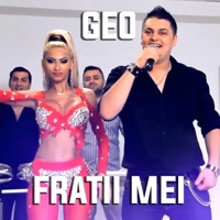 Fratii Mei - Single - Geo