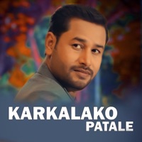 Karkalako Patale - Single - Yam Prasad Niure, Saru Thapa & Kulendra Bishwakarma