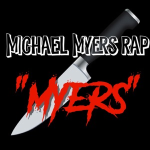 Michael Myers Rap (Myers) [feat. Bonecage] - Single