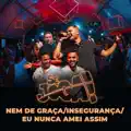 Nem de Graça / Insegurança / Eu Nunca Amei Assim (Ao Vivo)