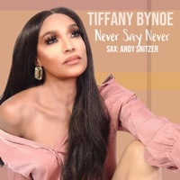 Never Say Never - Single - TIFFANY BYNOE