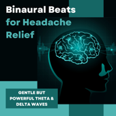 Binaural Beats for Headache Relief - Gentle But Powerful Theta & Delta Waves - Headache Migrane Relief