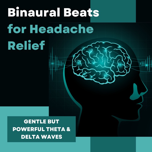 Binaural Beats for Headache Relief - Gentle But Powerful Theta & Delta Waves
