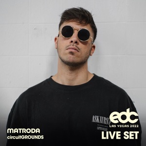 Matroda at EDC Las Vegas 2022: Circuit Grounds Stage (DJ Mix)