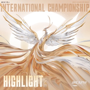 Highlight (2022 Honor of Kings International Championship) - Single