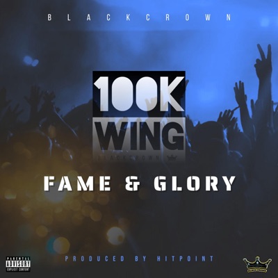 Fame & Glory (feat. 100K-Wing) - Single