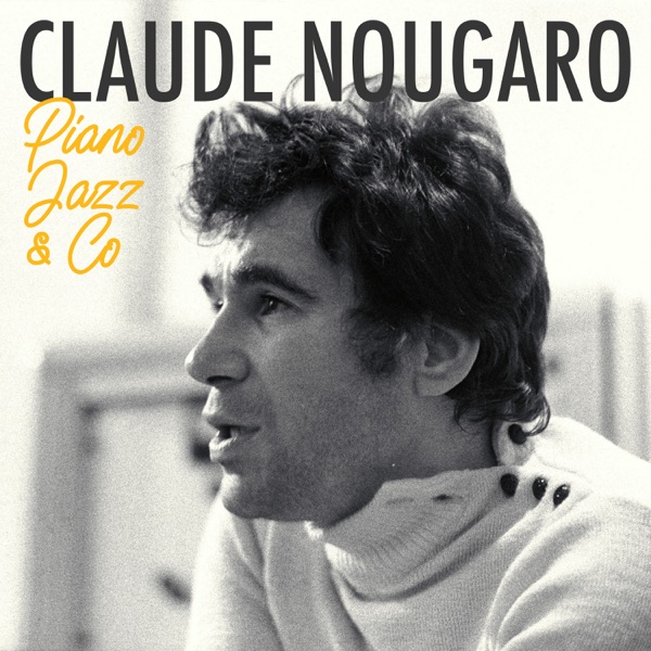 Piano Jazz & Co - Claude Nougaro