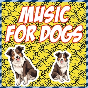 Music for Dogs - Soothing Melodic Sleep Sounds