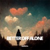 Better Off Alone (feat. Sinke) - Single