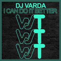 I Can Do It Better - Single - DJ Varda