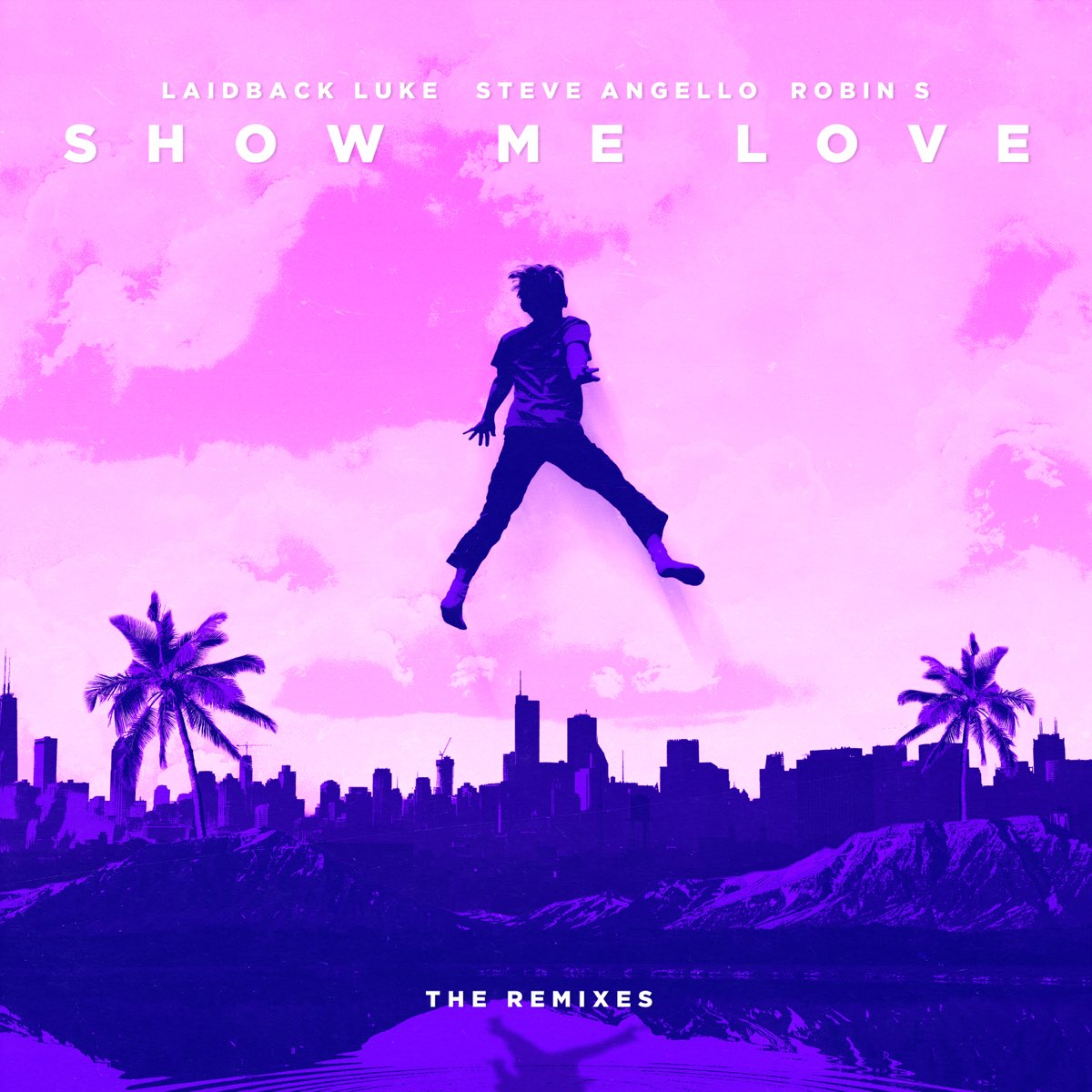 Show Me Love (The Remixes 2021) - EP - Album by Laidback Luke, Steve  Angello & Robin S. - Apple Music