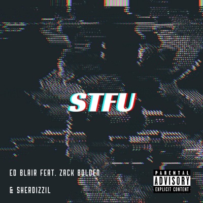 STFU (feat. Zack Bolden & Sherdizzle) - Single