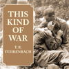 This Kind of War - T.R. Fehrenbach